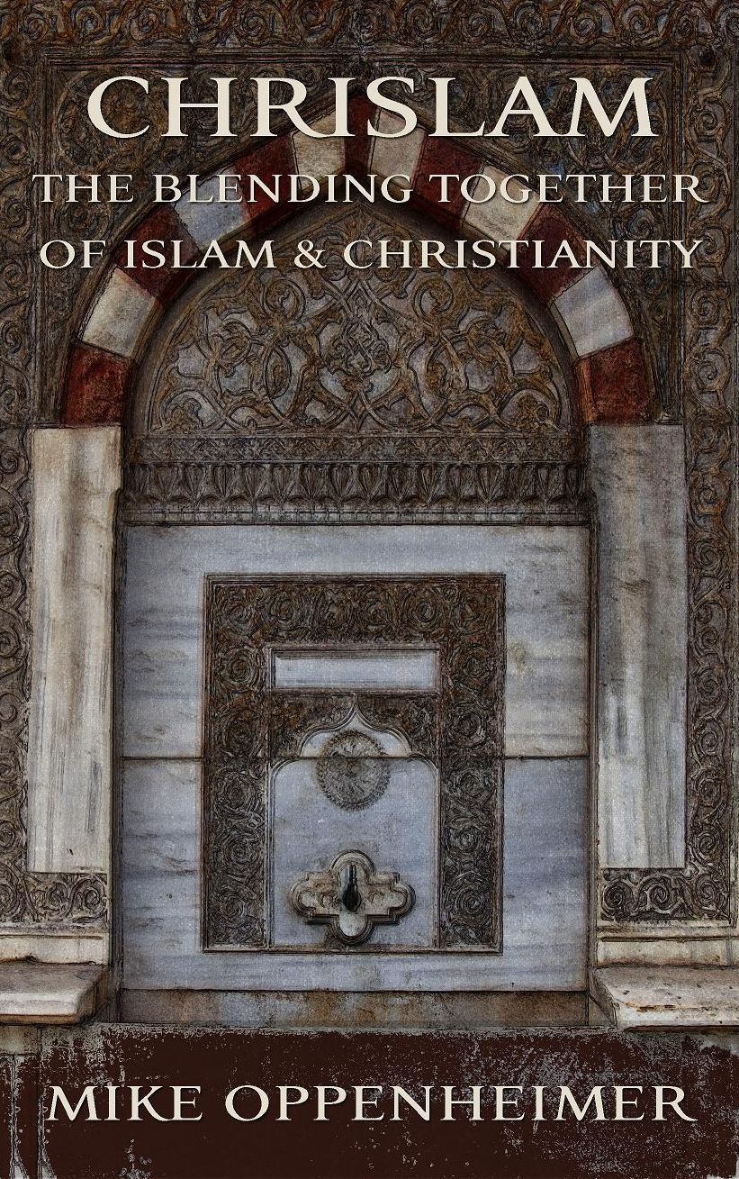 Chrislam: The Blending Together of Islam & Christianity