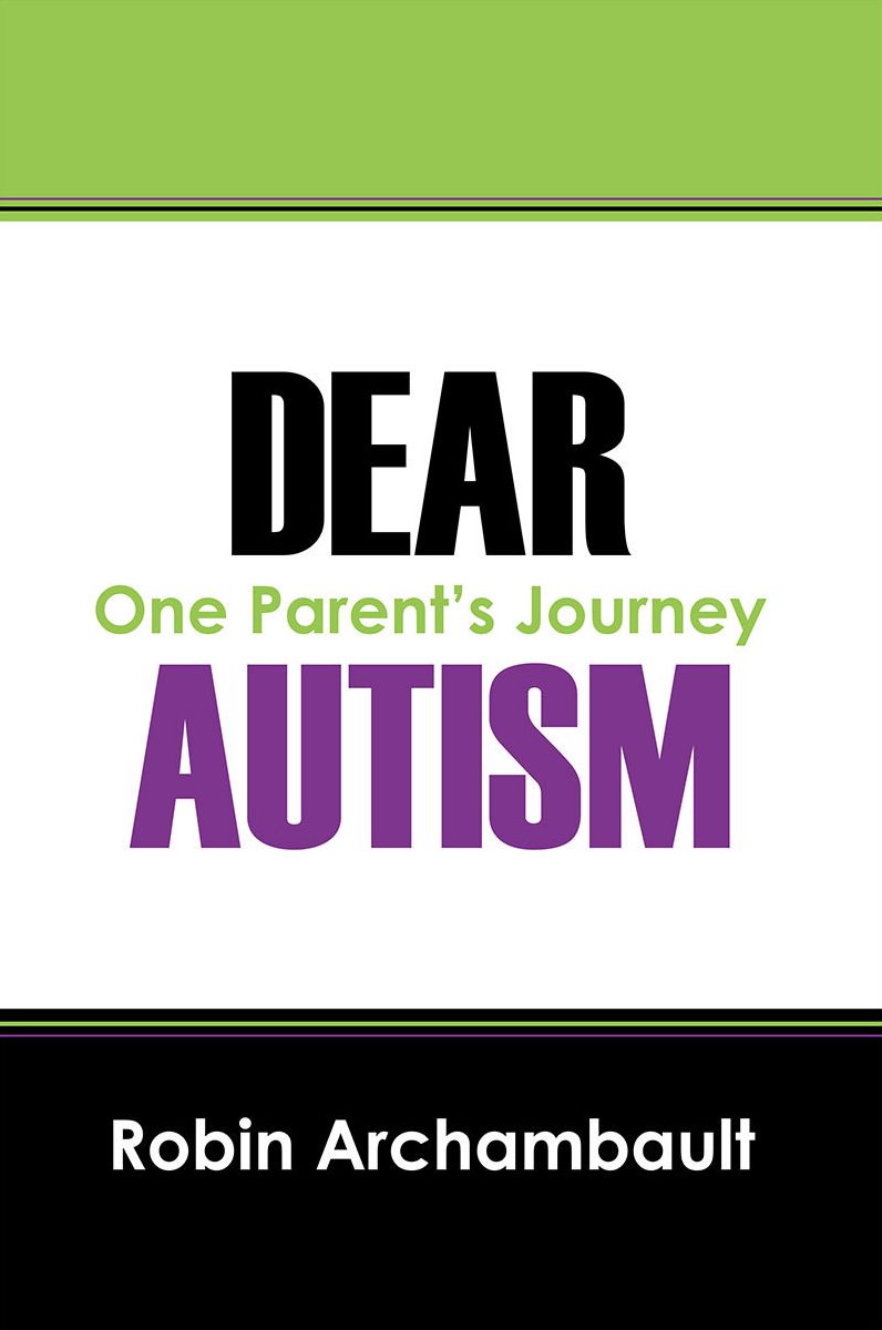Dear Autism: One Parent's Journey