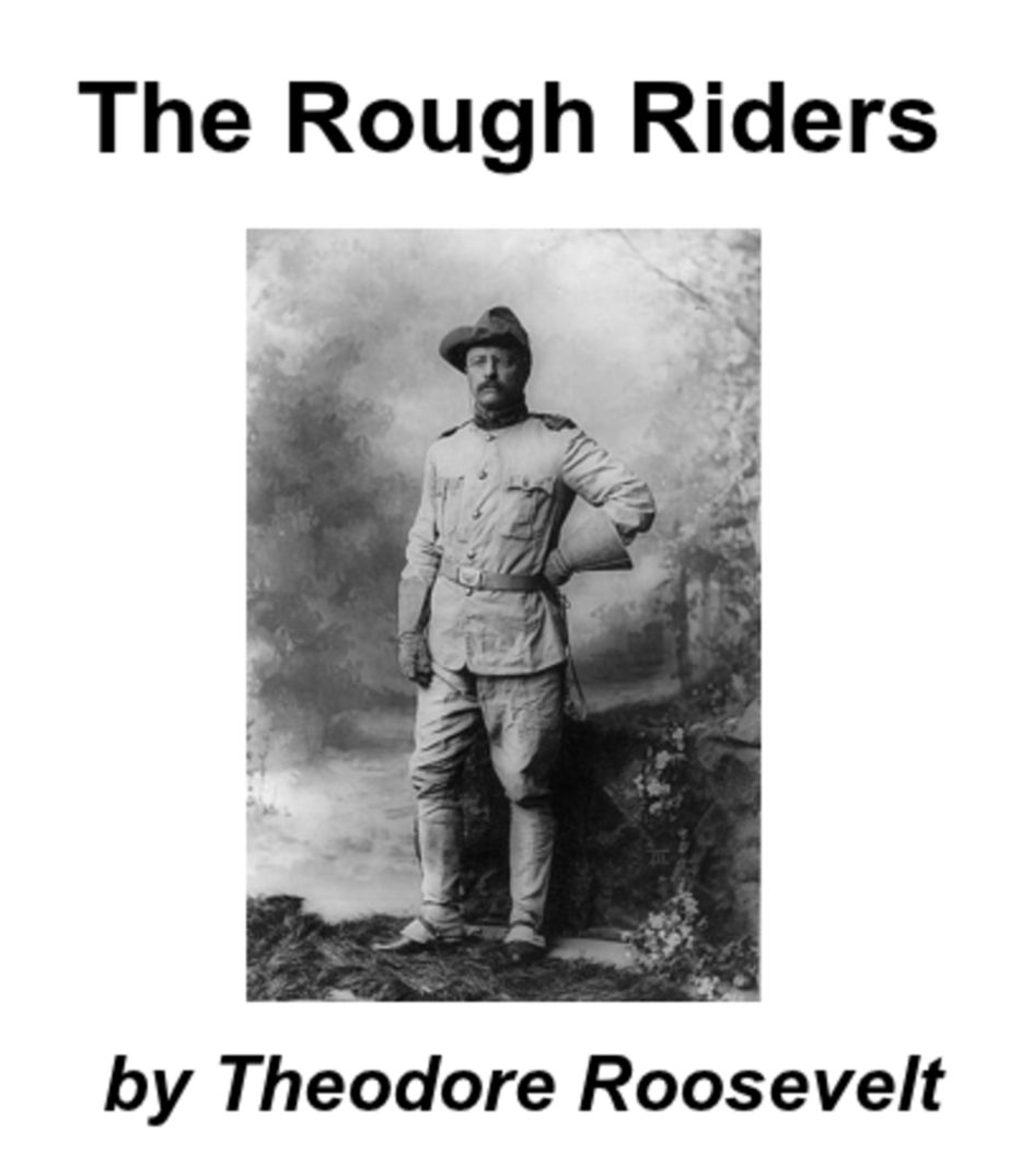 The Rough Riders by Theodore Roosevelt