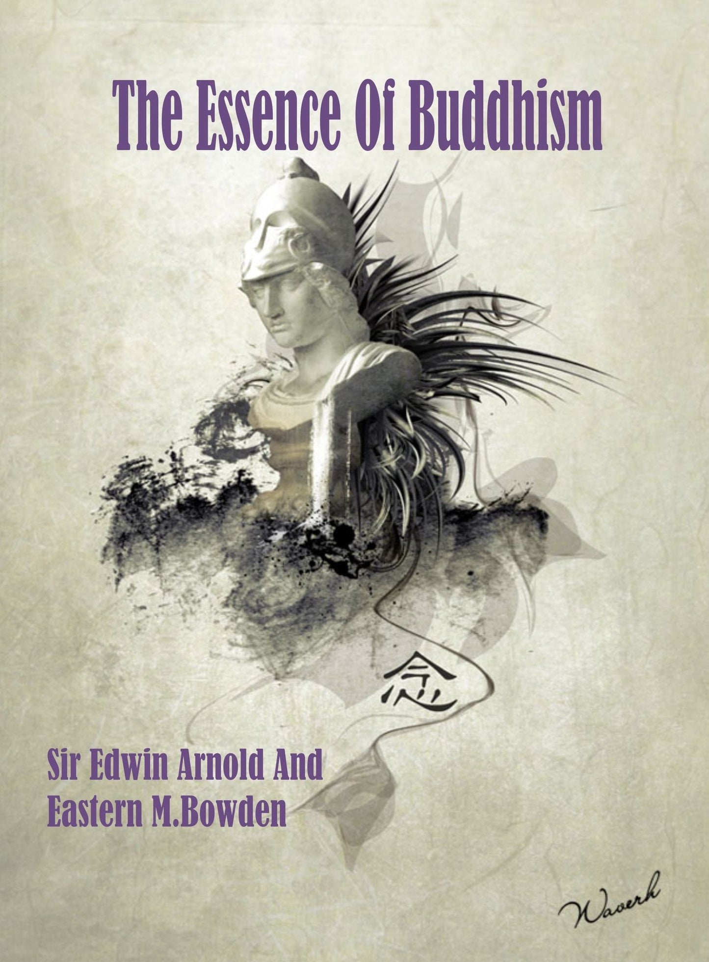 The Essence of Buddhism by Sir Edwin Arnold and Ernest M. Bowden