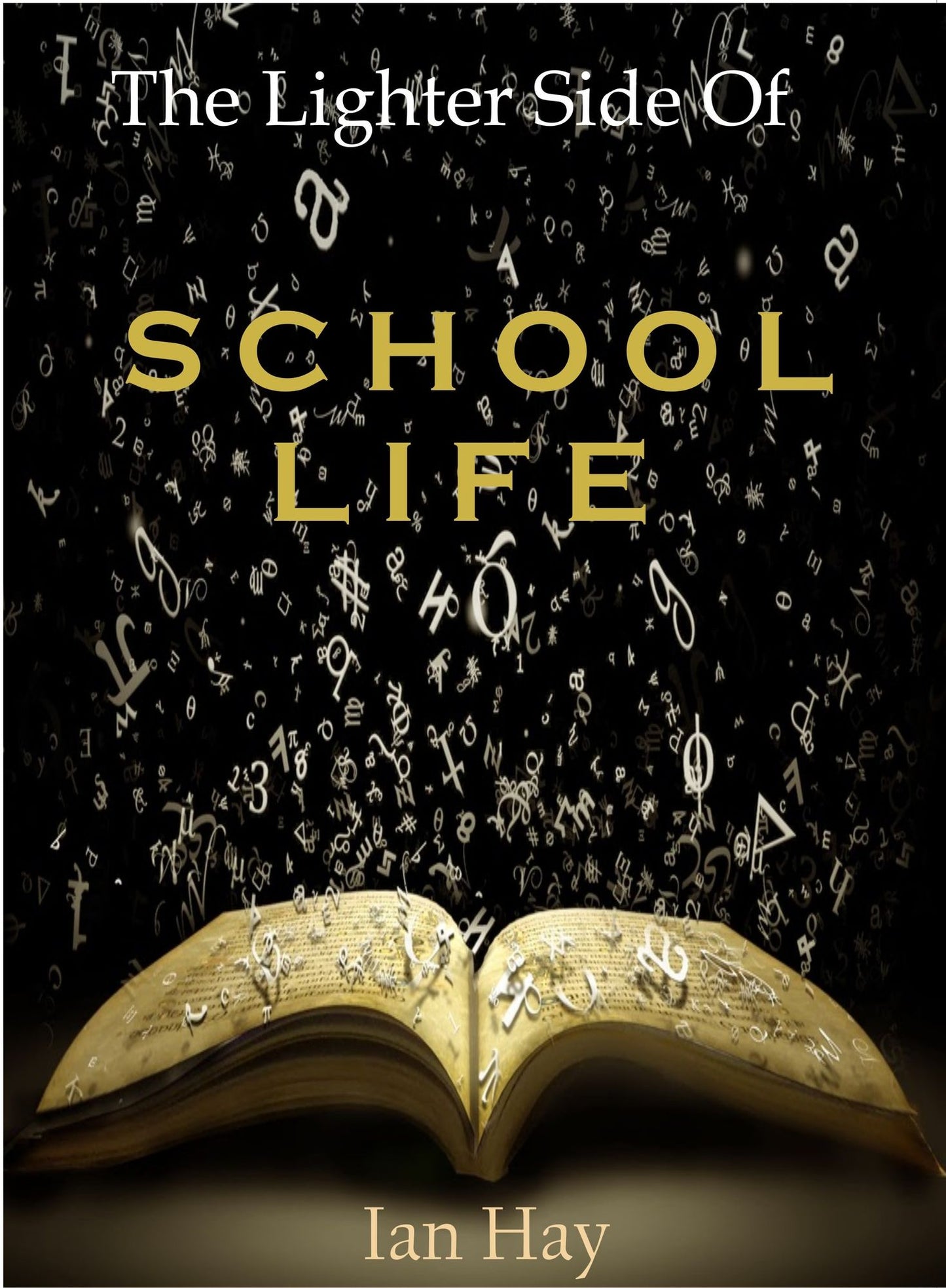 The Lighter Side of School Life by Ian Hay