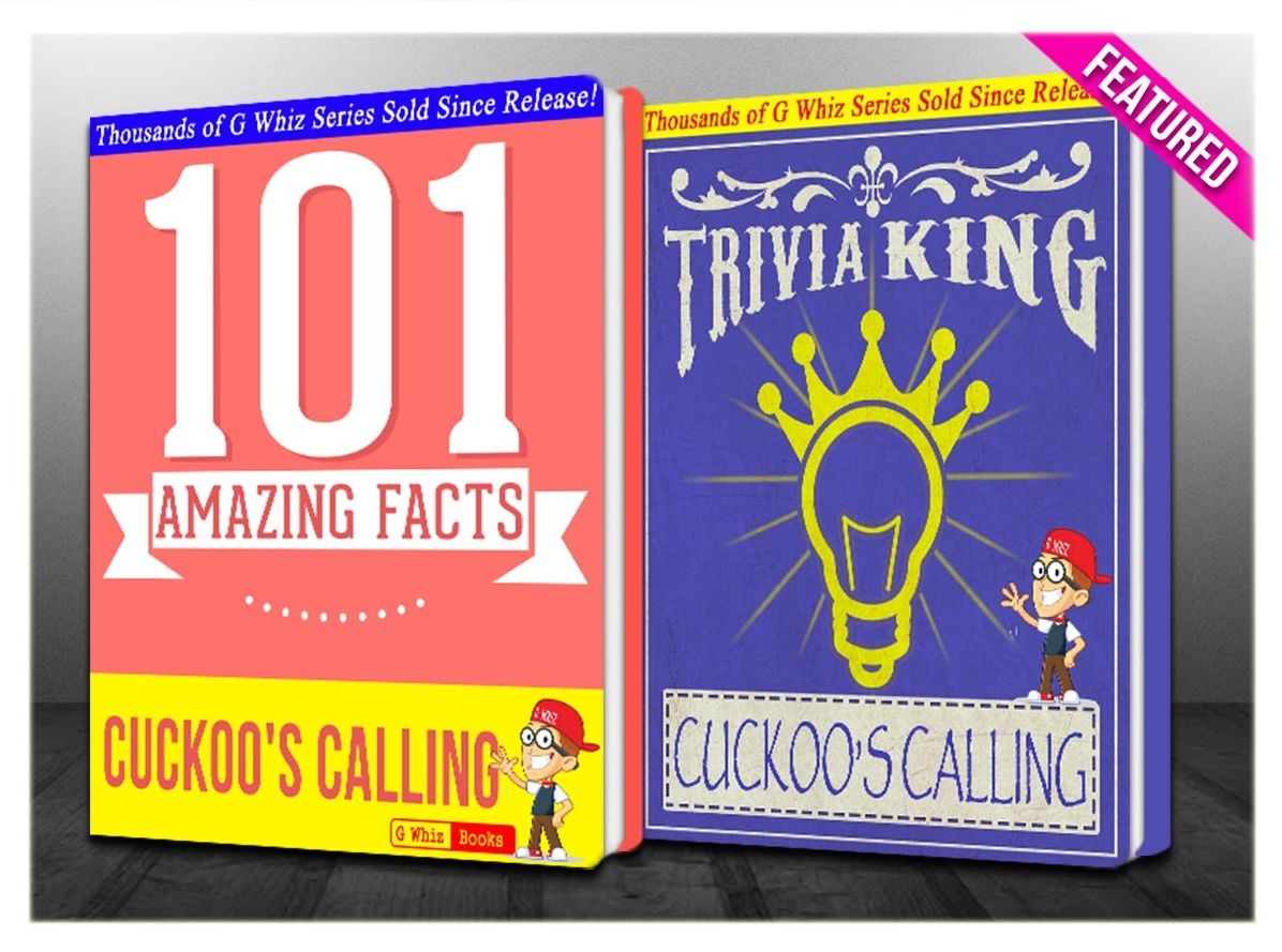 The Cuckoo's Calling - 101 Amazing Facts & Trivia King!