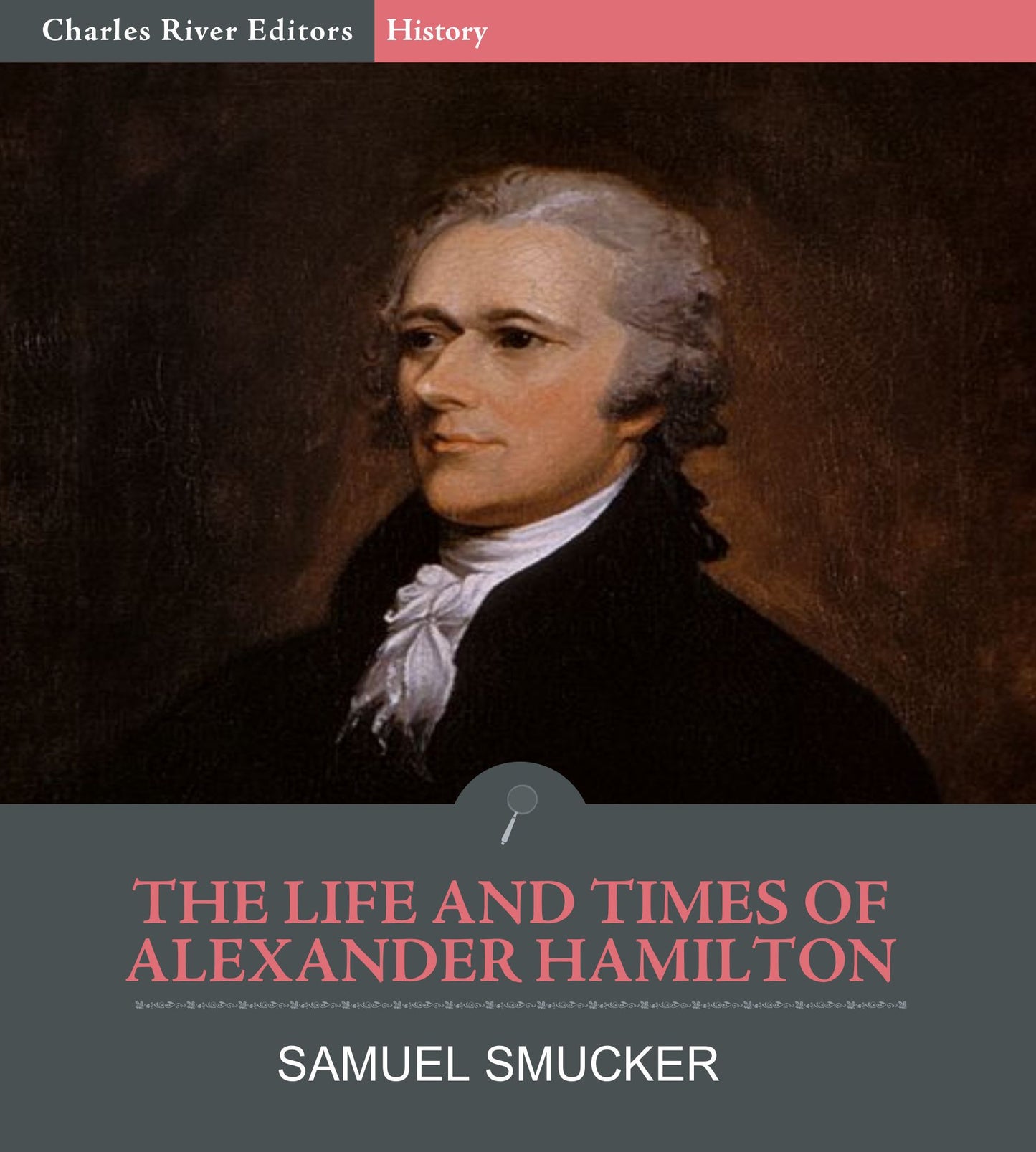 The Life and Times of Alexander Hamilton