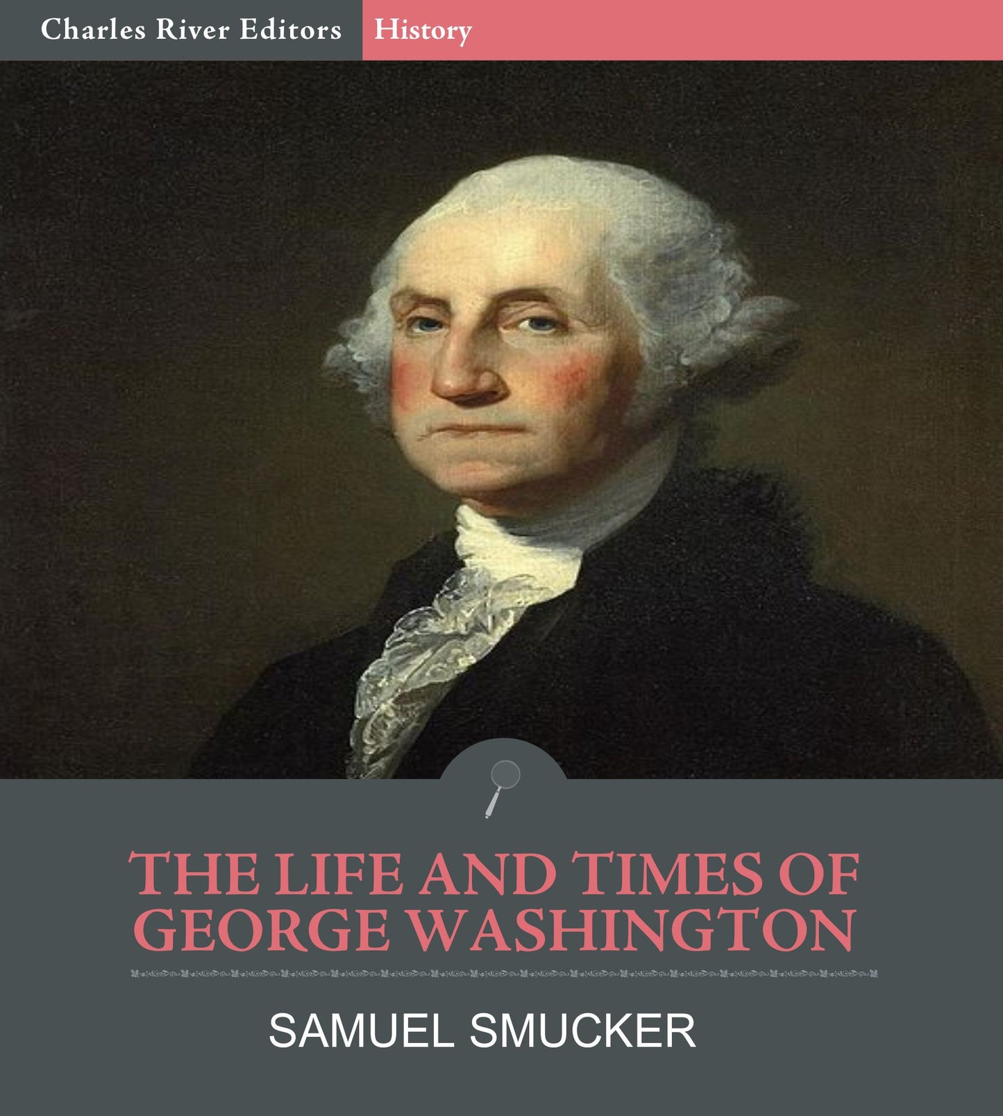 The Life and Times of George Washington
