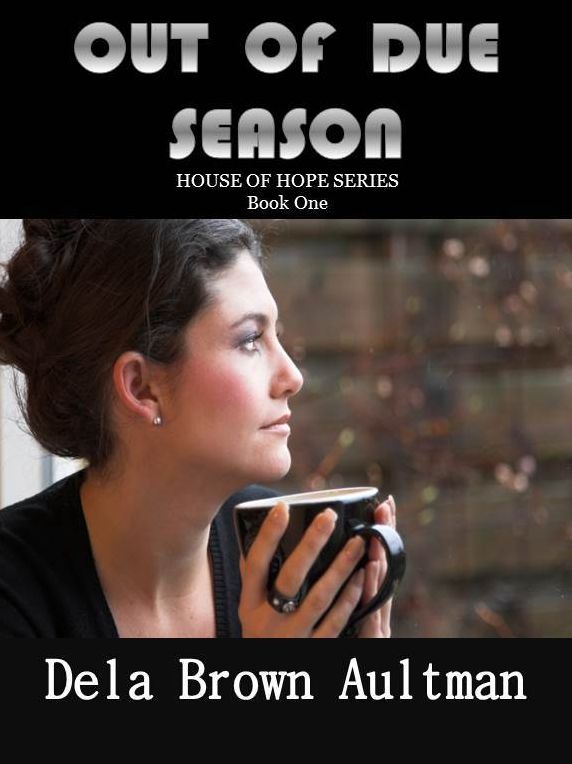 Out of Due Season: House of Hope Series Book One