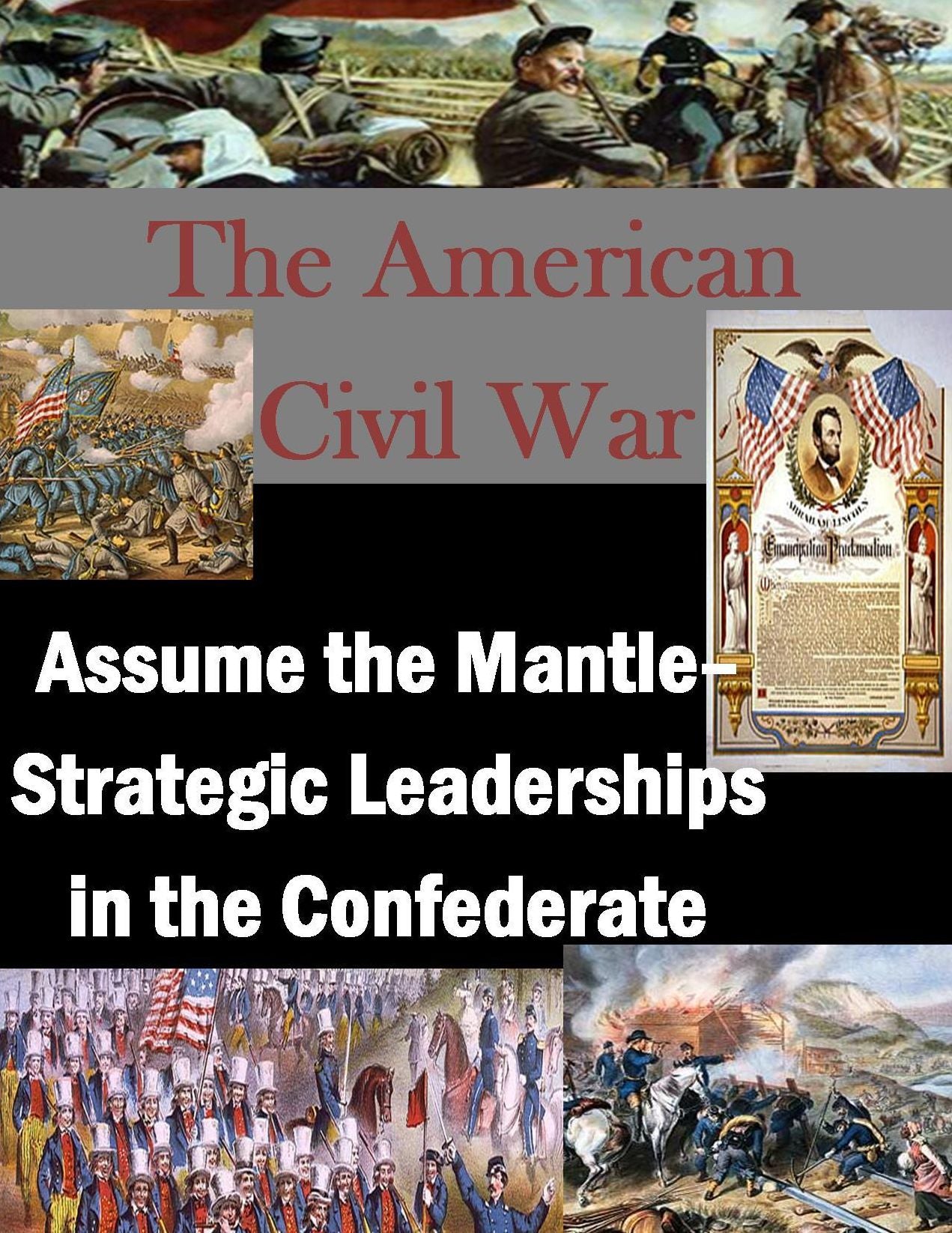 The American Civil War: Assume the Mantle- Strategic Leaderships in the Confederate West