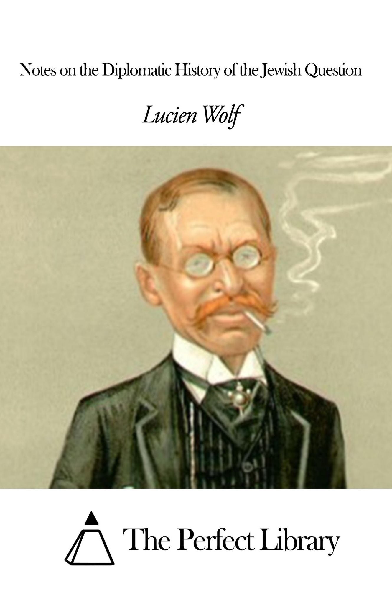 Notes on the Diplomatic History of the Jewish Question