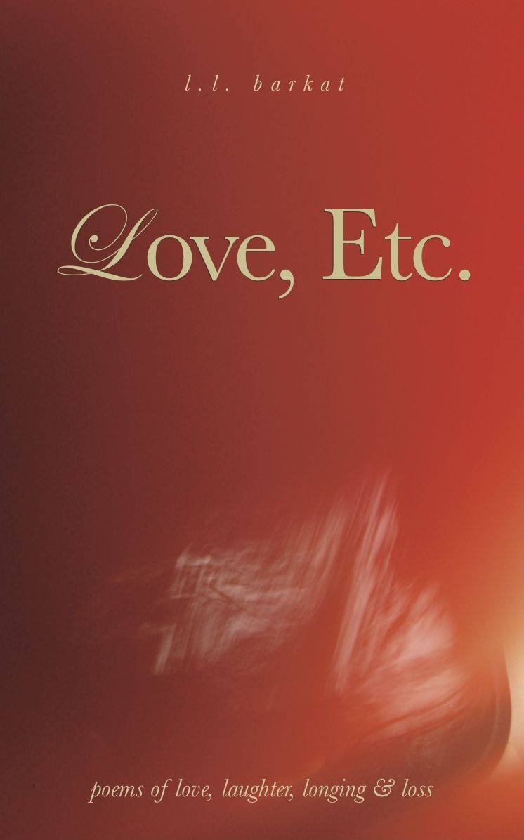 Love, Etc: Poems of Love, Laughter, Longing & Loss