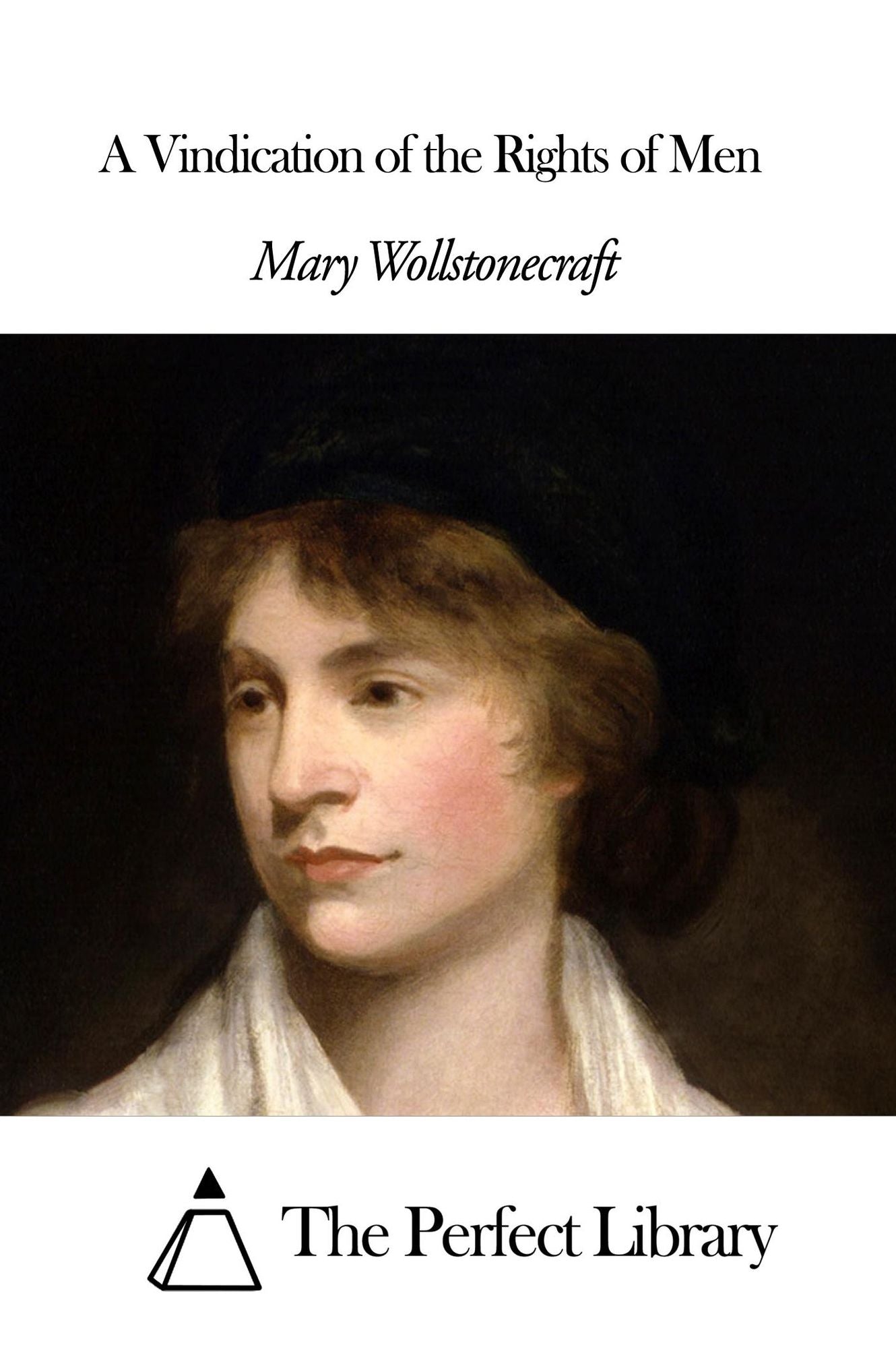A Vindication of the Rights of Men