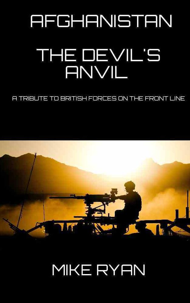 AFGHANISTAN: THE DEVIL'S ANVIL