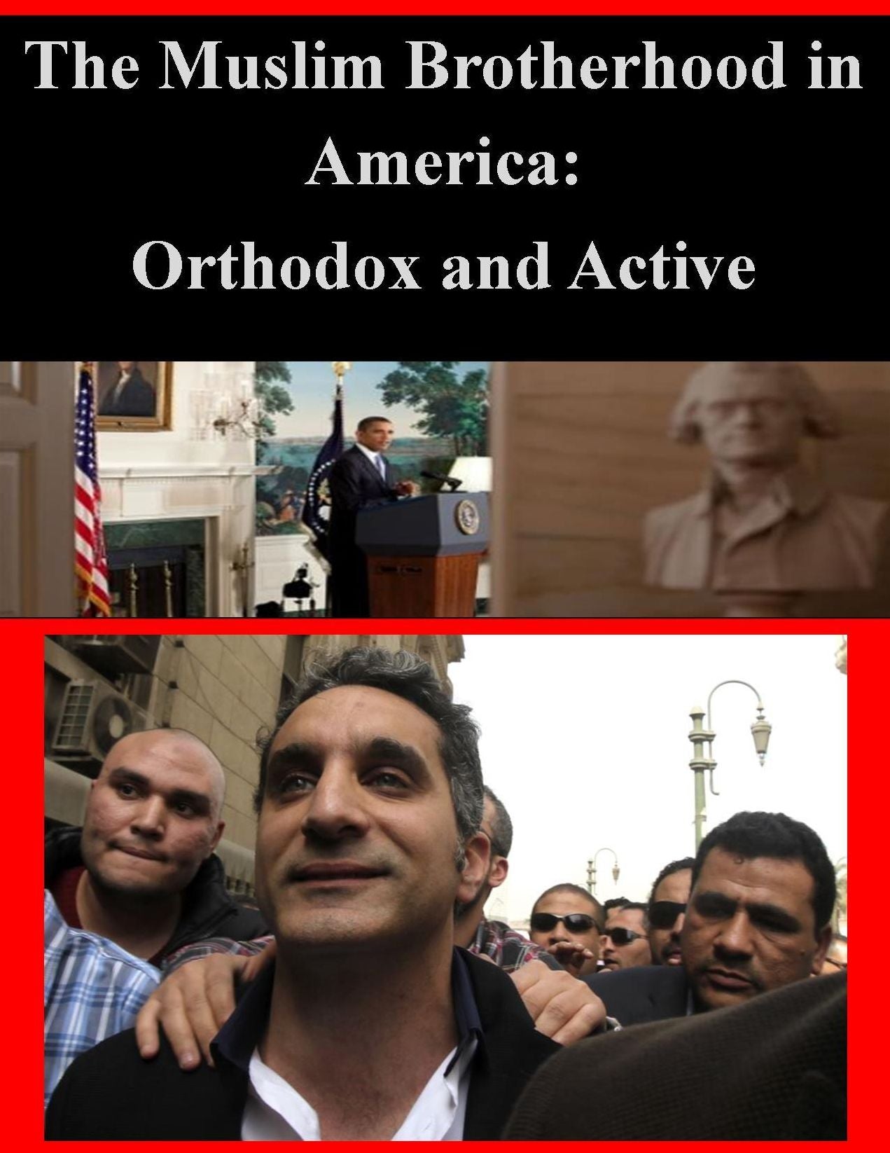 The Muslim Brotherhood in America - Orthodox and Active