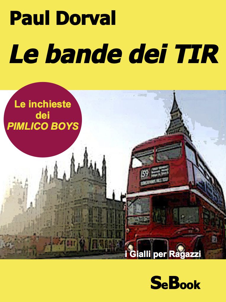 Le bande dei TIR - Le Inchieste dei Pimlico Boys