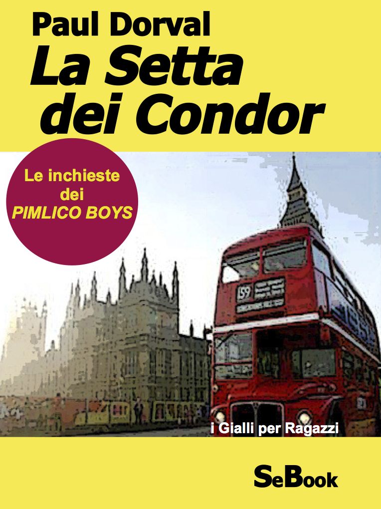 La Setta dei Condor - Le Inchieste dei Pimlico Boys