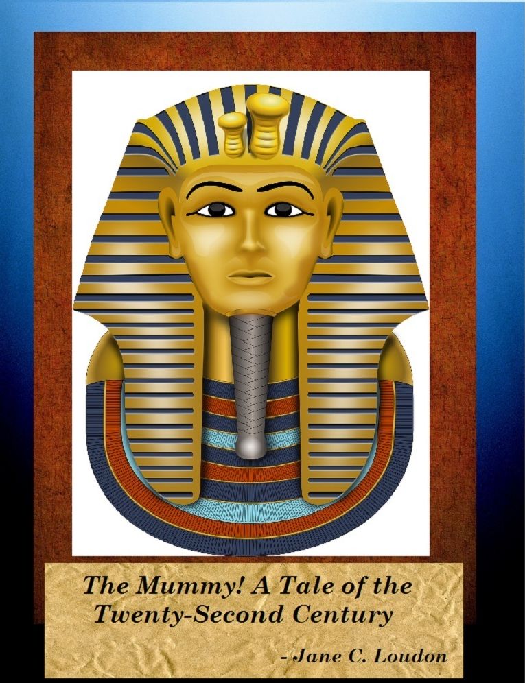 The Mummy!: A Tale of the Twenty-Second Century - The Complete Trilogy Annotated Hollywood Style