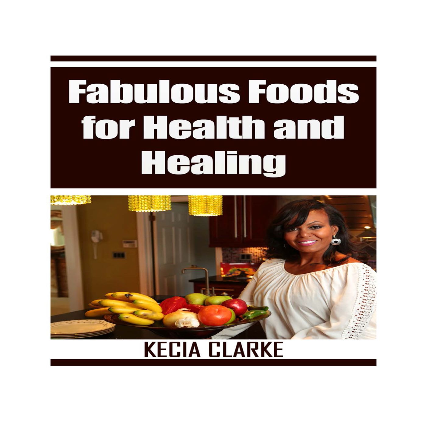 Fabulous Foods for Health and Healing