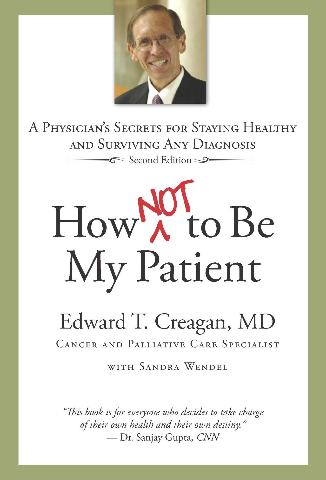 How Not to Be My Patient: A Physician's Secrets for Staying Healthy and Surviving Any Diagnosis