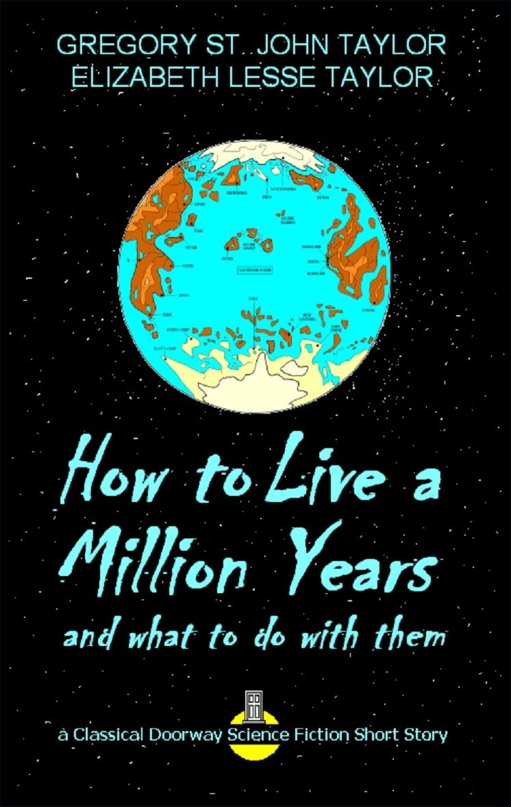 How to Live a Million Years (and what to do with them)