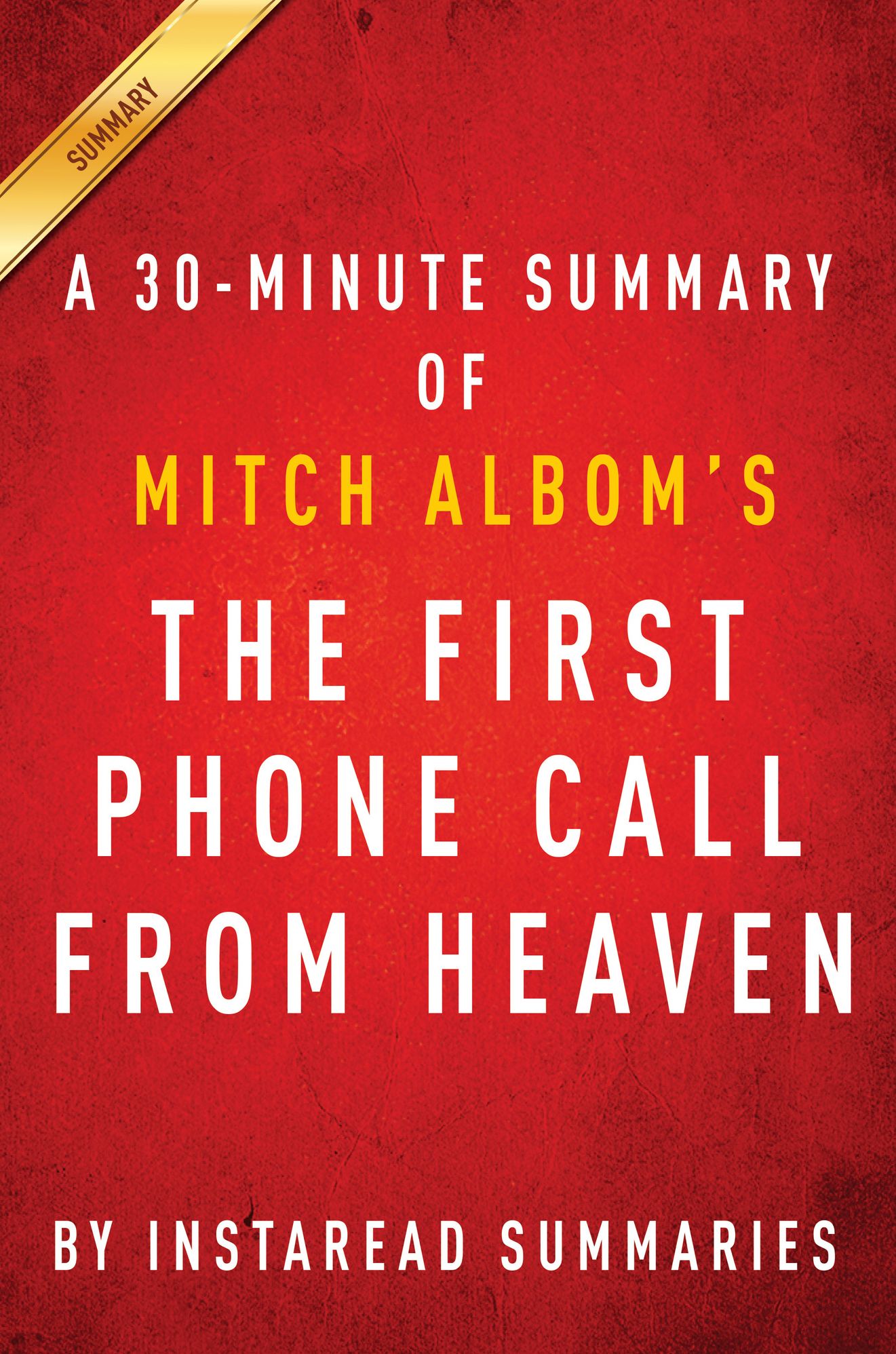 The First Phone Call from Heaven by Mitch Albom A 30-minute Summary
