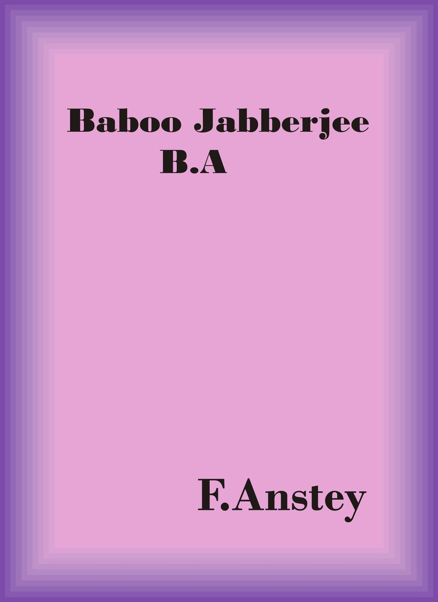 Baboo Jabberjee, B.A. by F. Anstey