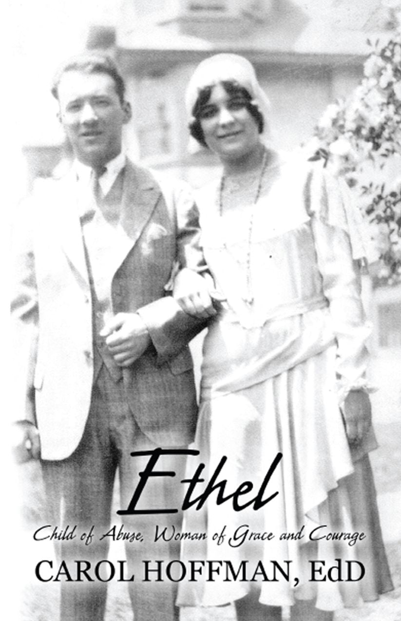 Ethel: Child of Abuse, Woman of Grace and Courage
