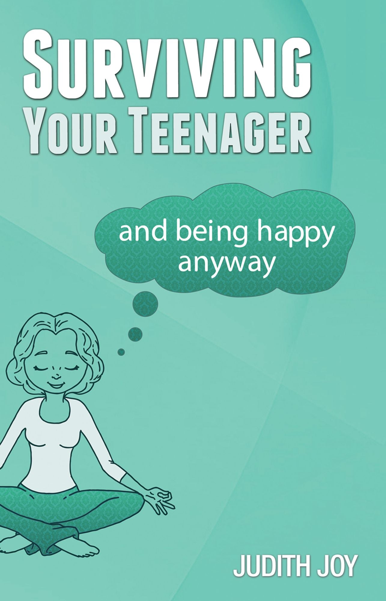 Surviving Your Teenager