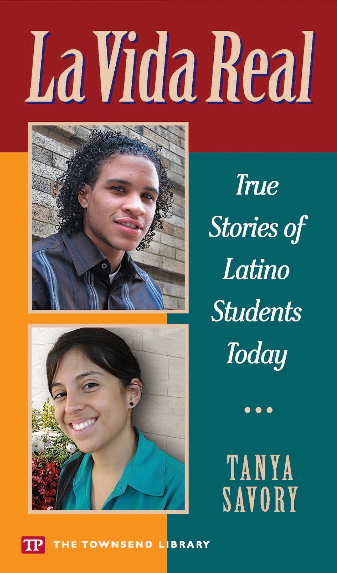 La Vida Real: True Stories of Latino Students Today