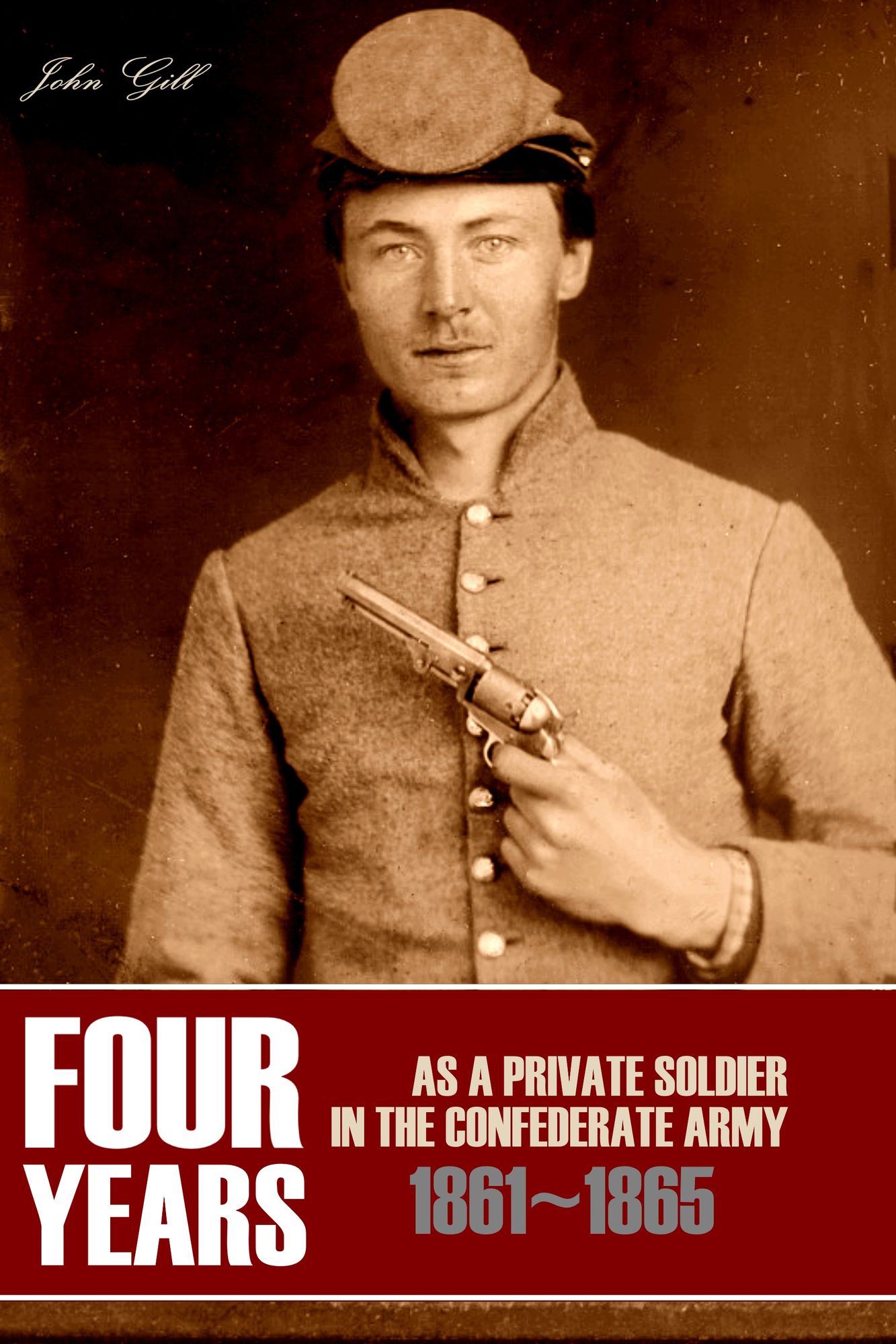 Four Years as a Private Soldier in the Confederate Army: 1861~1865 (Annotated)