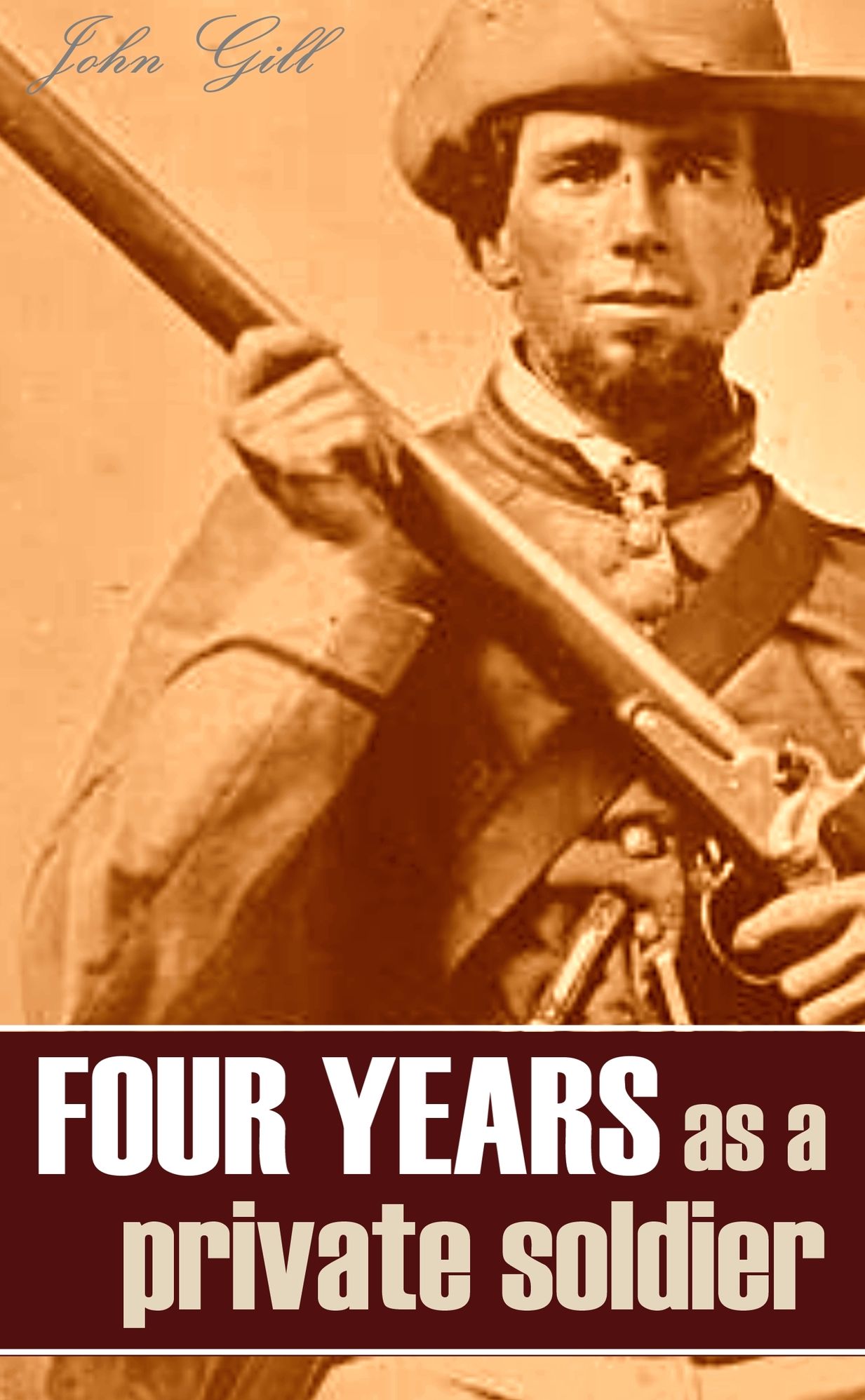Four Years as a Private Soldier in the Confederate Army: 1861~1865 (Annotated)
