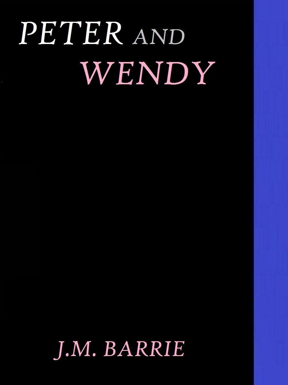 Peter and Wendy by J. M. Barrie