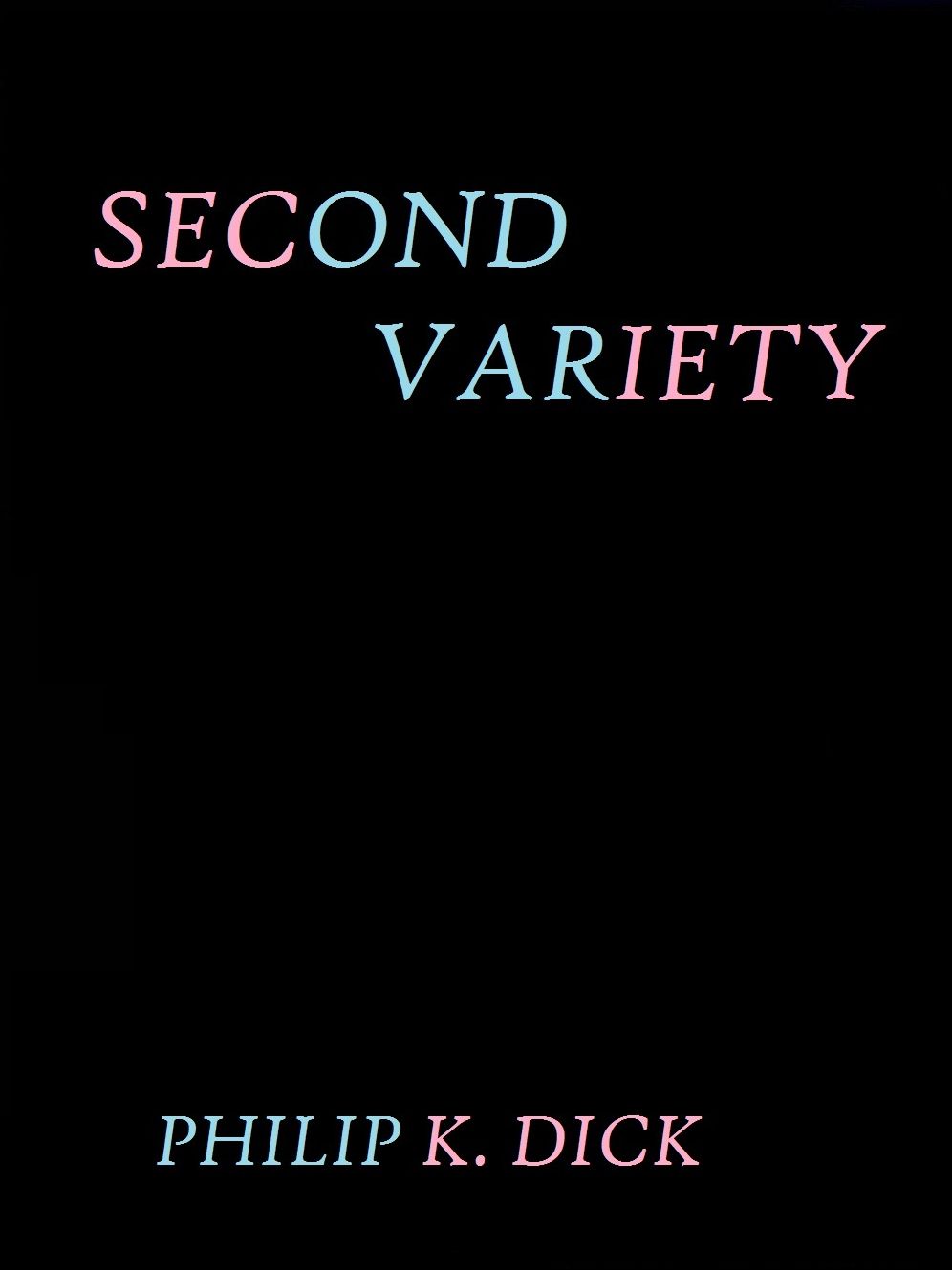 Second Variety by Philip K. Dick