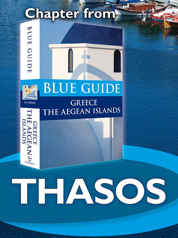 Blue Guide Thasos (Chapter from Blue Guide Greece the Aegean Islands)
