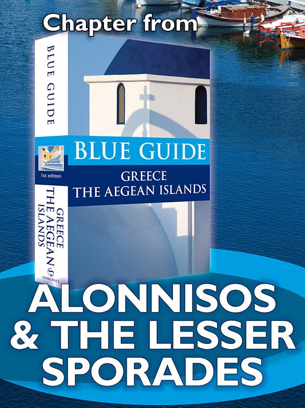 Blue Guide Alonnisos & The Lesser Sporades (Chapter from Blue Guide Greece the Aegean Islands)
