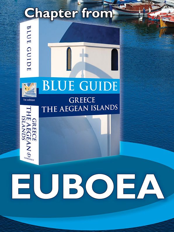 Blue Guide Euboea (Chapter from Blue Guide Greece the Aegean Islands)