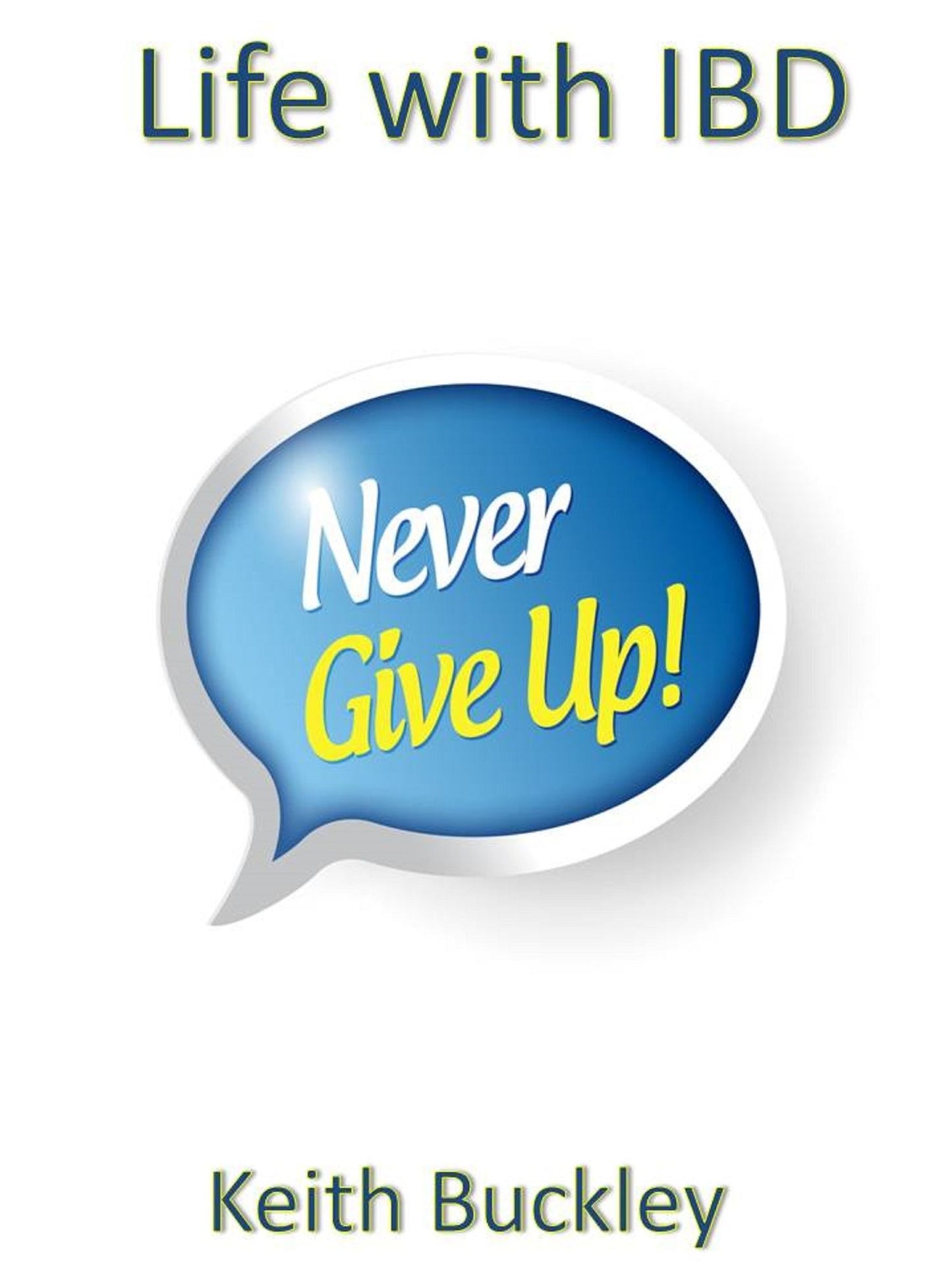 Never Give Up Life with IBD