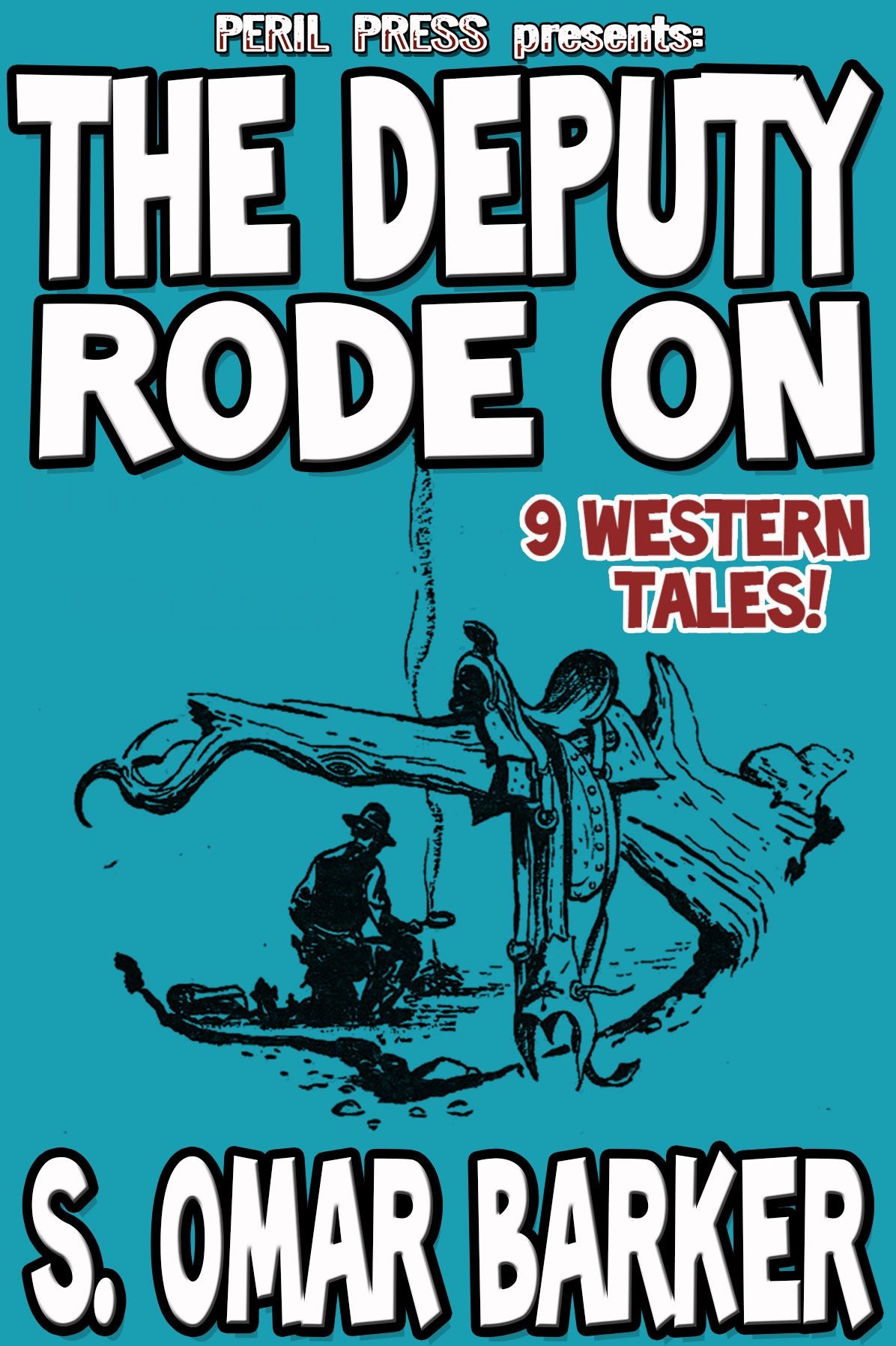 The Deputy Rode On - 9 Western Tales!