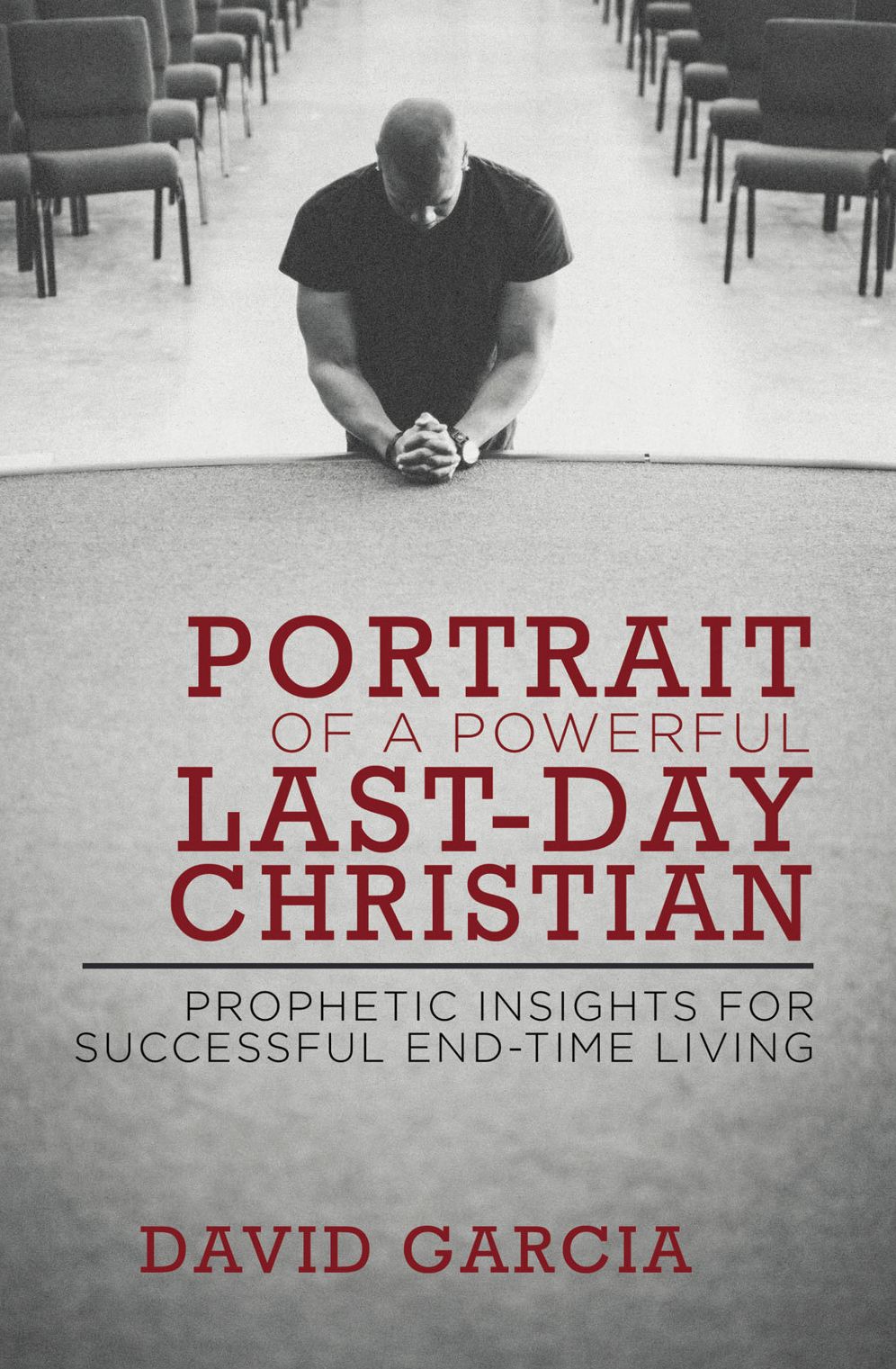 Portrait of a Powerful Last-Day Christian: Prophetic Insights for Successful End-Time Living