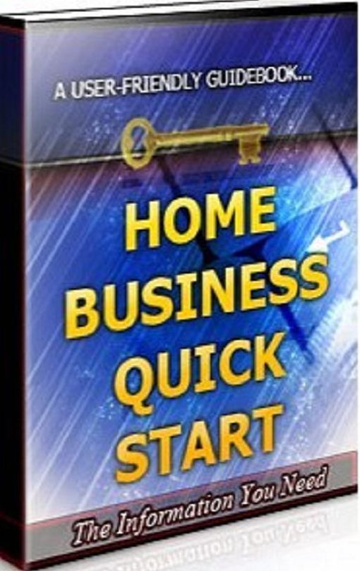 eBook about Home Business Quick Start - Work 4 Hours A Day And Retire In 6 Months.(Make Money from Home eBook)