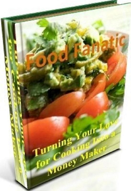 Self Own Food Business eBook about Food Fanatic - Get all the info you need here....and start with it..(Life freedom eBook)