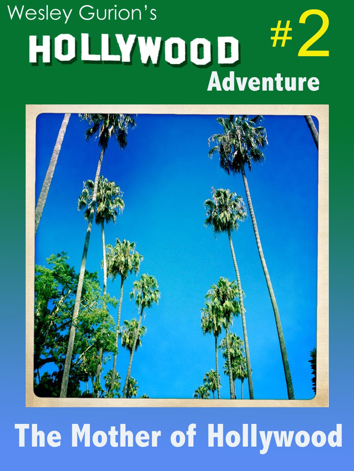 Wesley Gurion's Hollywood Adventure#2