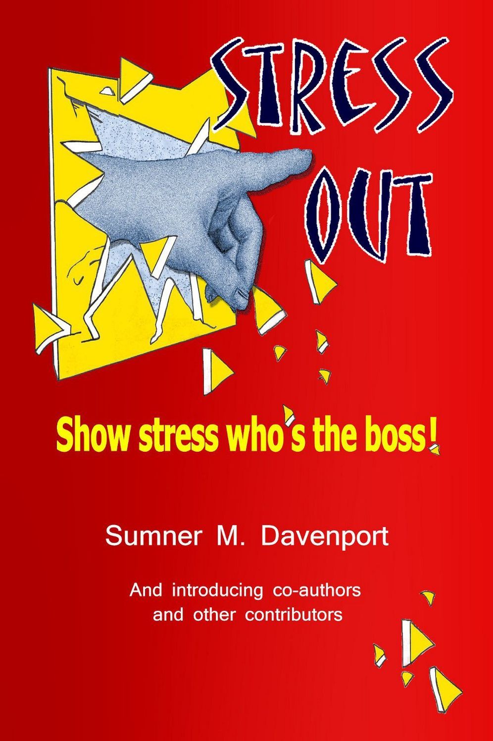 Stress Out, show stress who's the boss