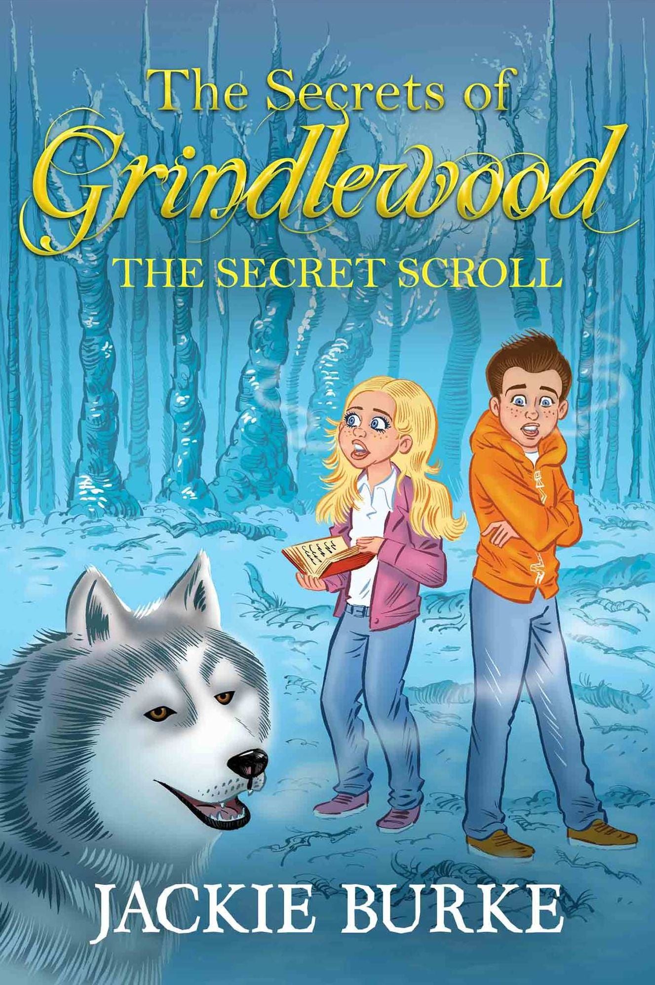 The Secrets of Grindlewood The Secret Scroll