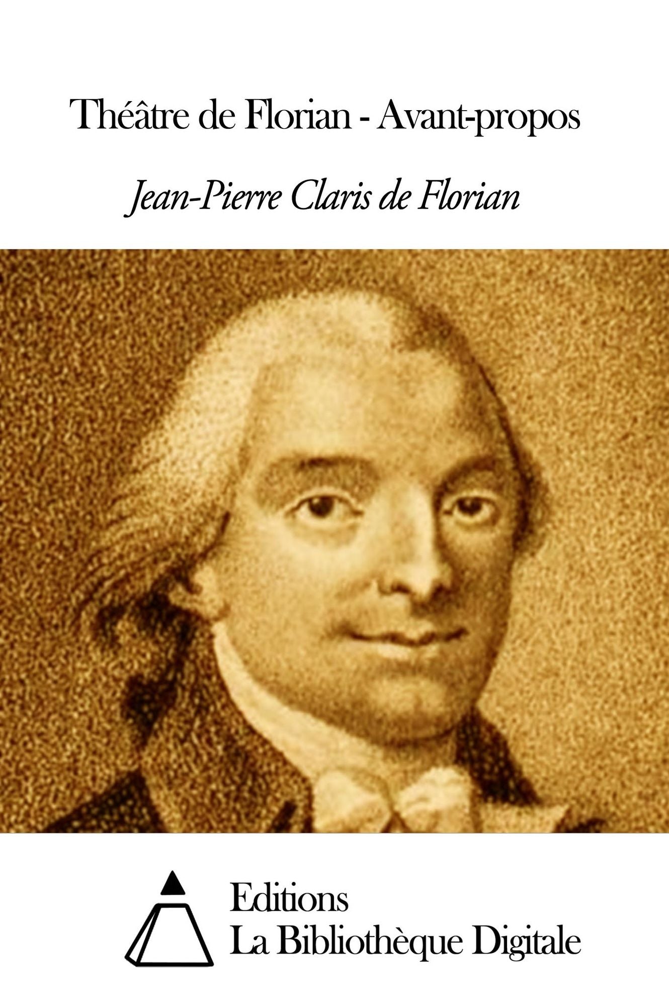Théâtre de Florian - Avant-propos