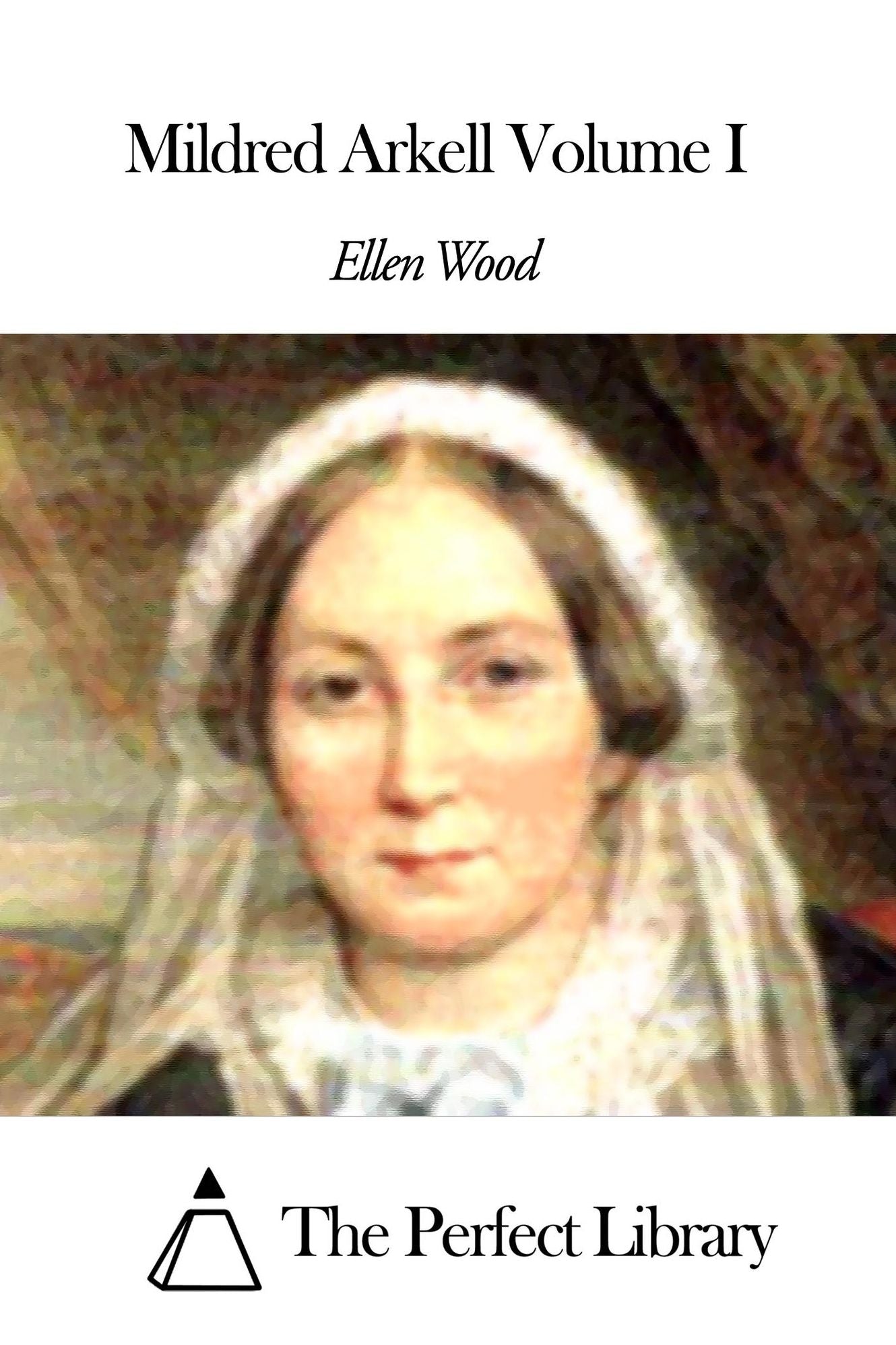 Mildred Arkell Volume I