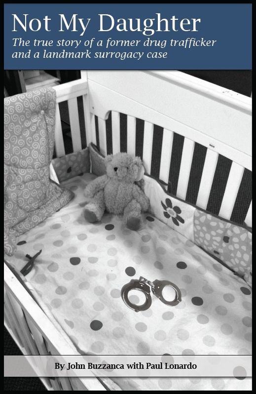 Not My Daughter - A true story of a former drug trafficker and a landmark surrogacy case