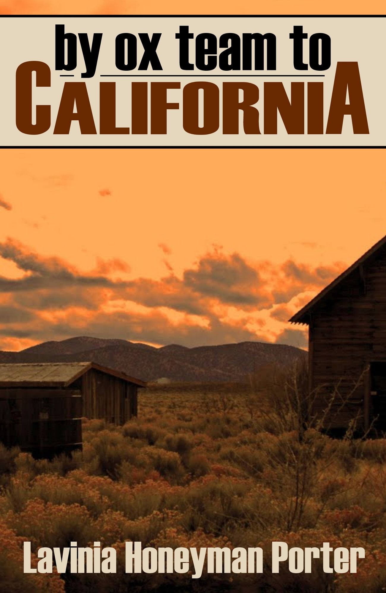 By Ox Team to California: Crossing the Plains in 1860