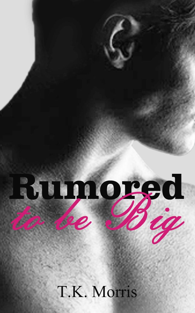 Rumored to be Big (College Erotica)