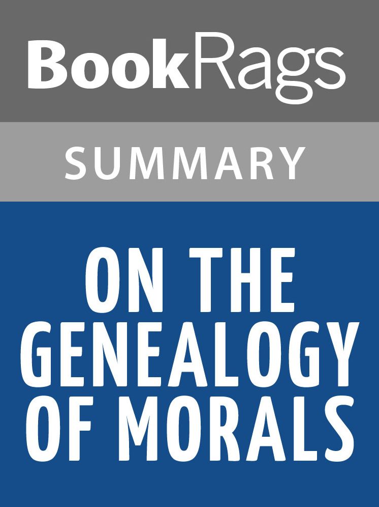 On the Genealogy of Morals by Friedrich Nietzsche Summary & Study Guide