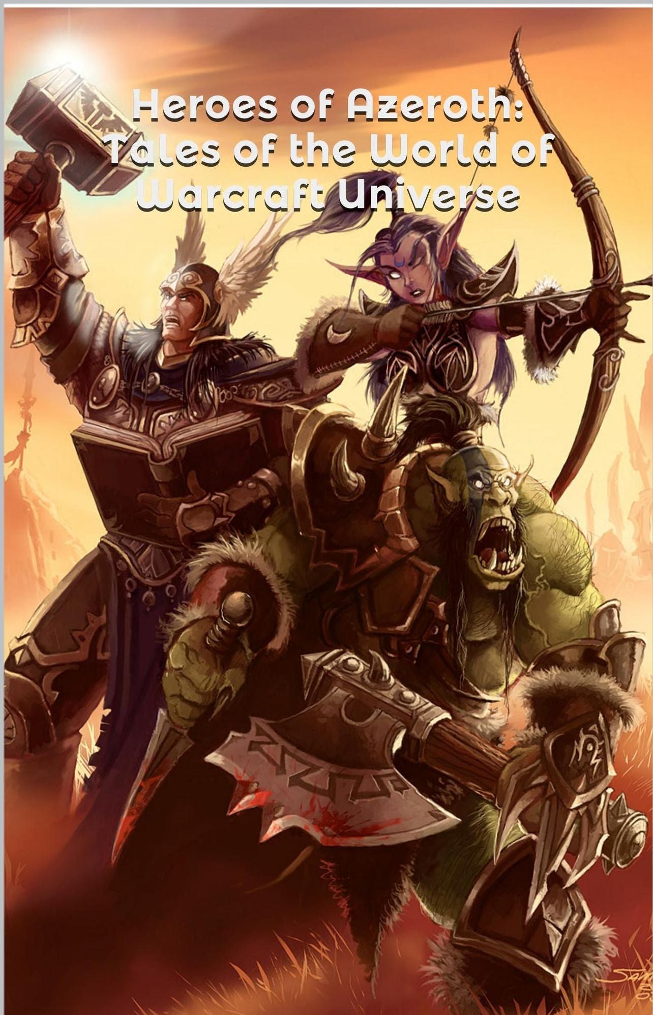 Heroes of Azeroth: Tales of the World of Warcraft Universe