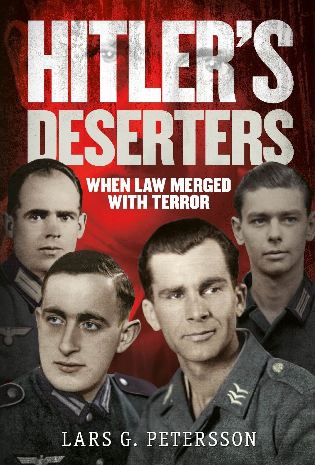 Hitler's Deserters: When Law Merged with Terror