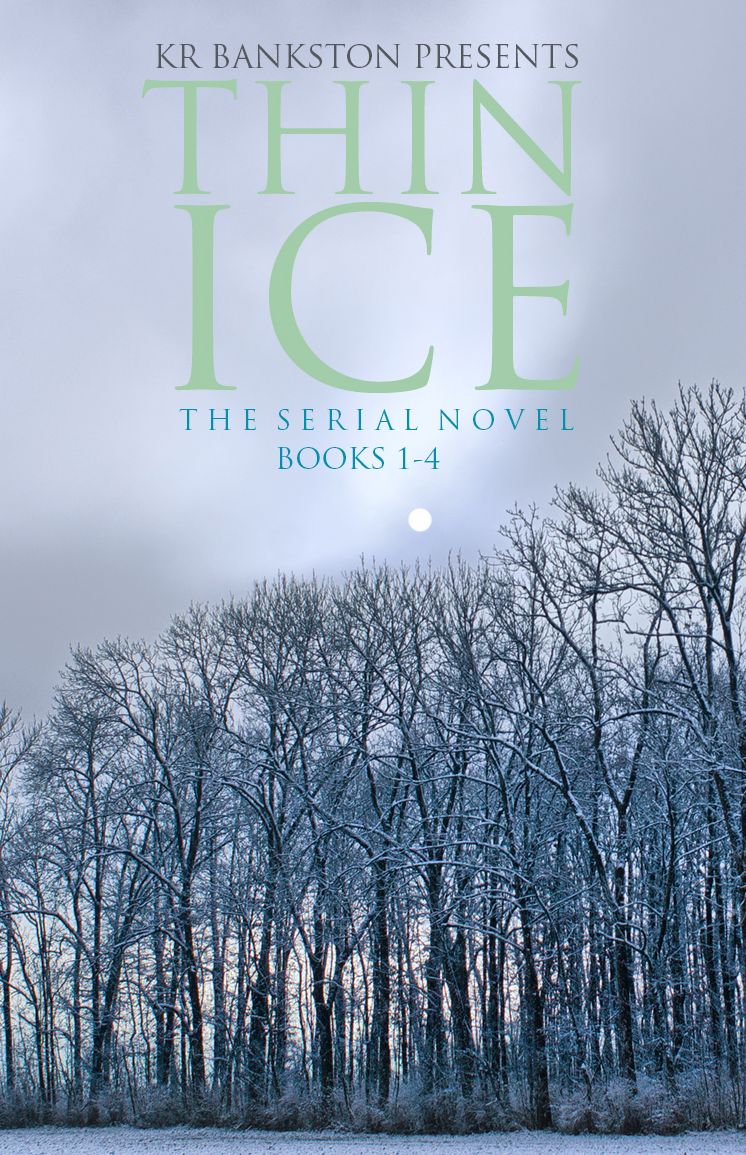 Thin Ice - The Serial Novel (Volume 1 books 1 thru 4)